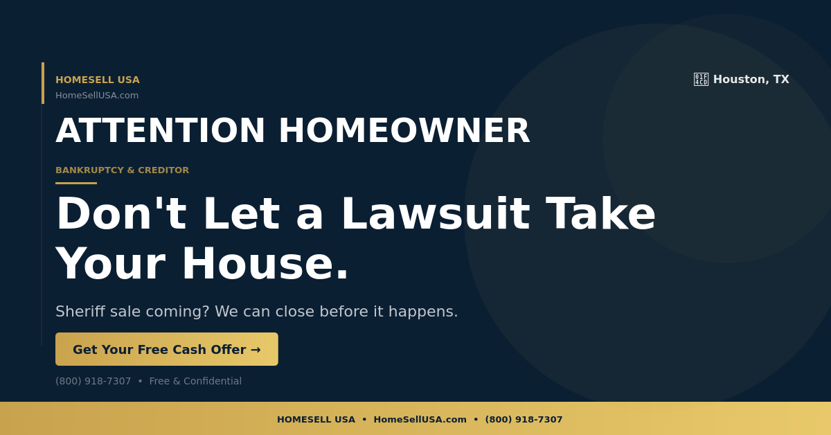 Don't Let a Lawsuit Take Your House. - Houston, TX - HOMESELL USA