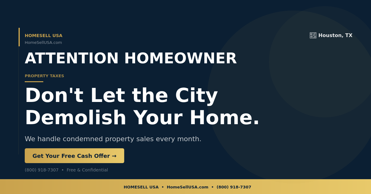 Don't Let the City Demolish Your Home. - Houston, TX - HOMESELL USA