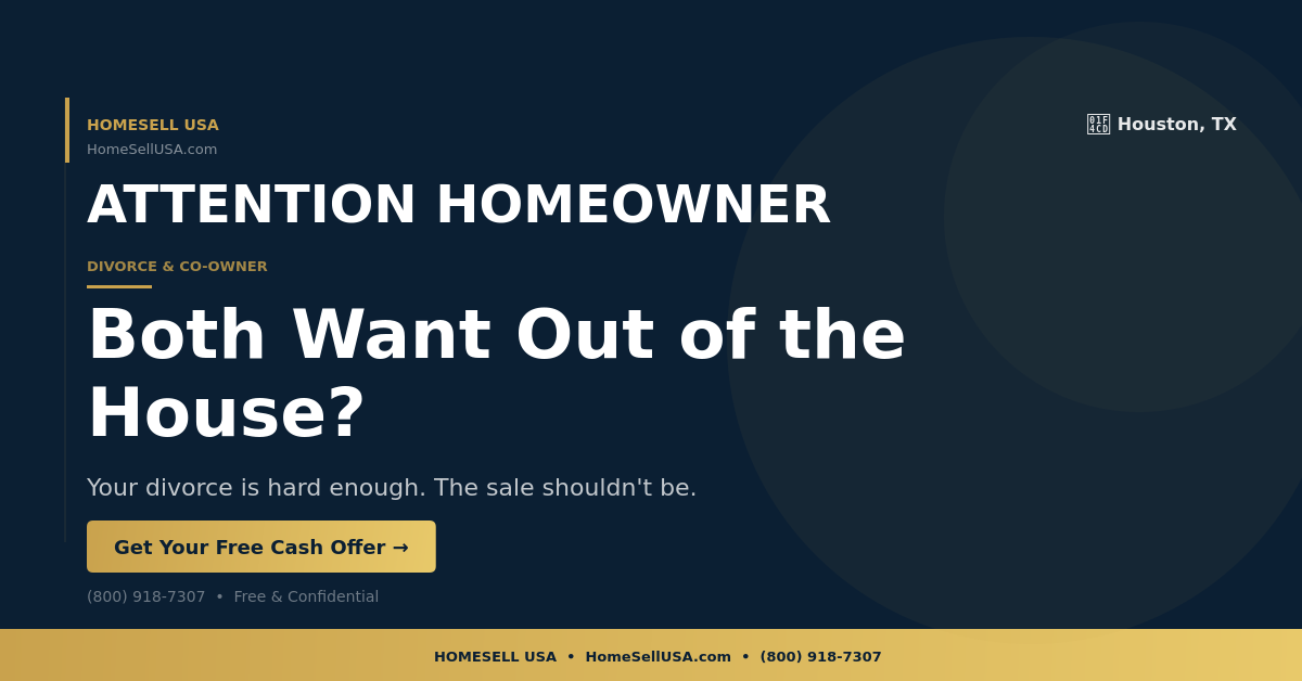 Both Want Out of the House? - Houston, TX - HOMESELL USA