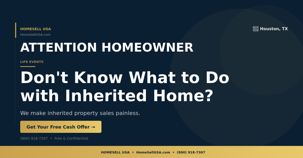 Don't Know What to Do with Inherited Home? - Houston, TX - HOMESELL USA