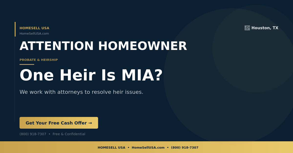 One Heir Is MIA? - Houston, TX - HOMESELL USA