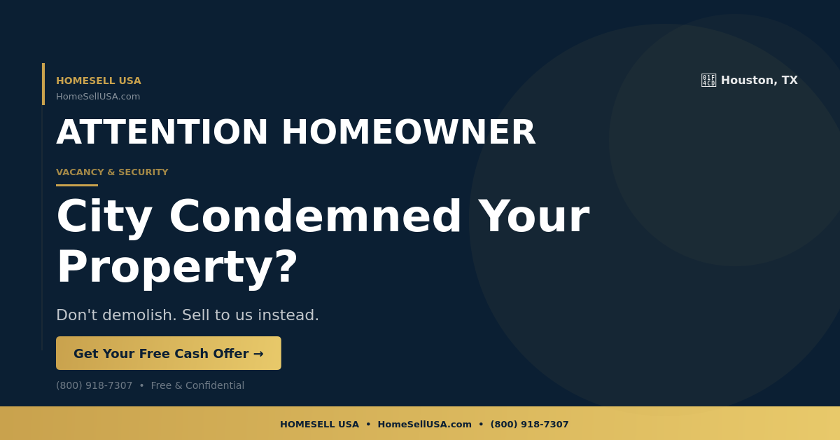 City Condemned Your Property? - Houston, TX - HOMESELL USA