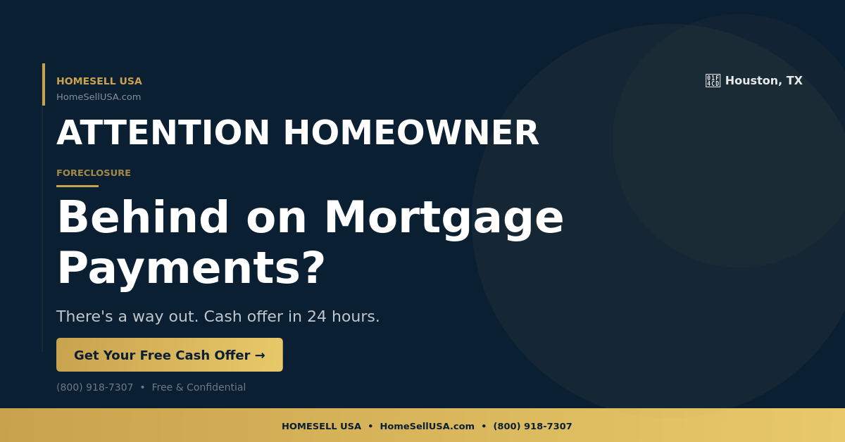Behind on Mortgage Payments? - Houston, TX - HOMESELL USA