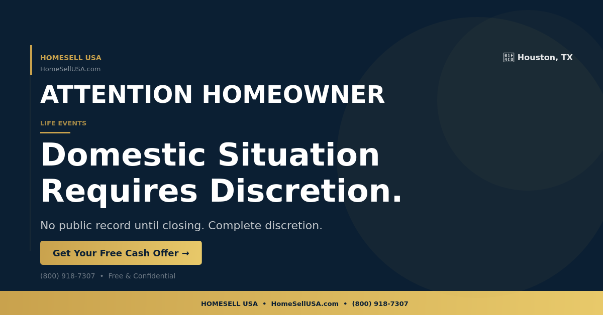 Domestic Situation Requires Discretion. - Houston, TX - HOMESELL USA