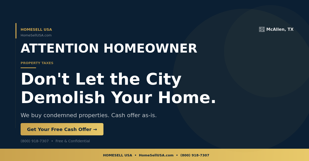 Don't Let the City Demolish Your Home. - McAllen, TX - HOMESELL USA