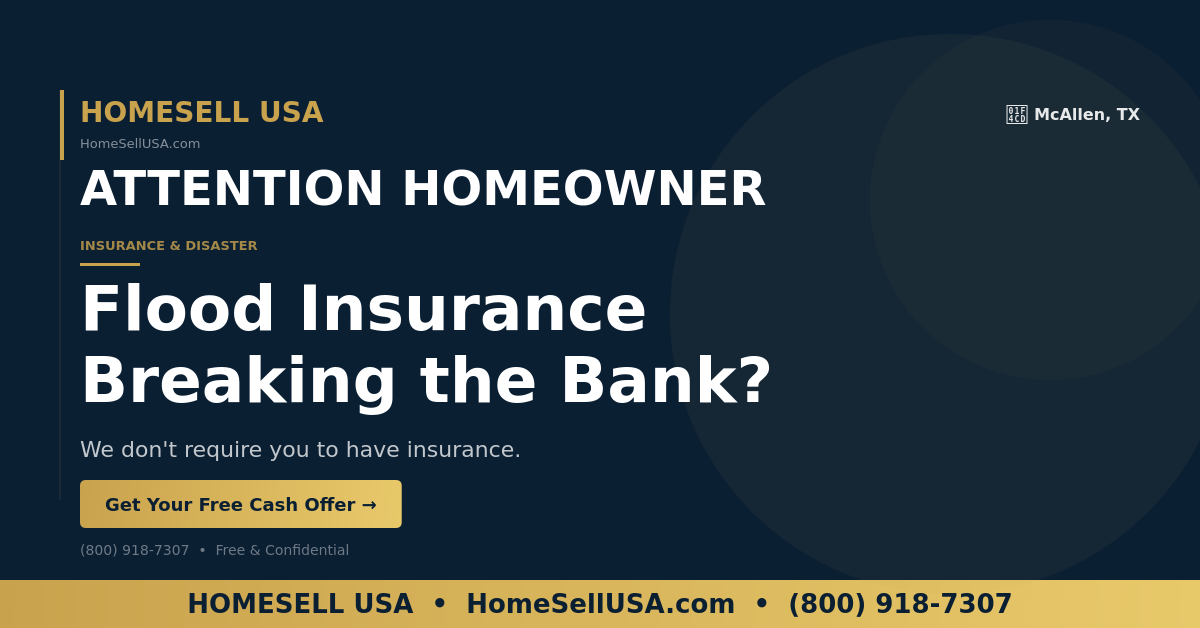 Flood Insurance Breaking the Bank? - McAllen, TX - HOMESELL USA