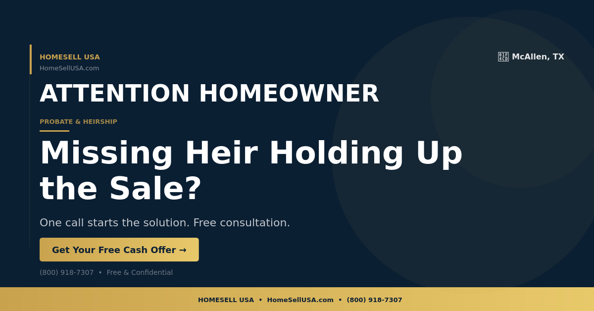 Missing Heir Holding Up the Sale? - McAllen, TX - HOMESELL USA