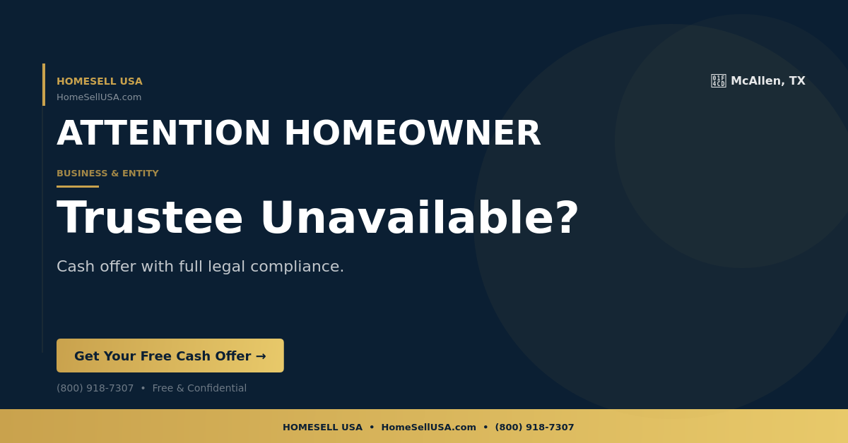 Trustee Unavailable? - McAllen, TX - HOMESELL USA