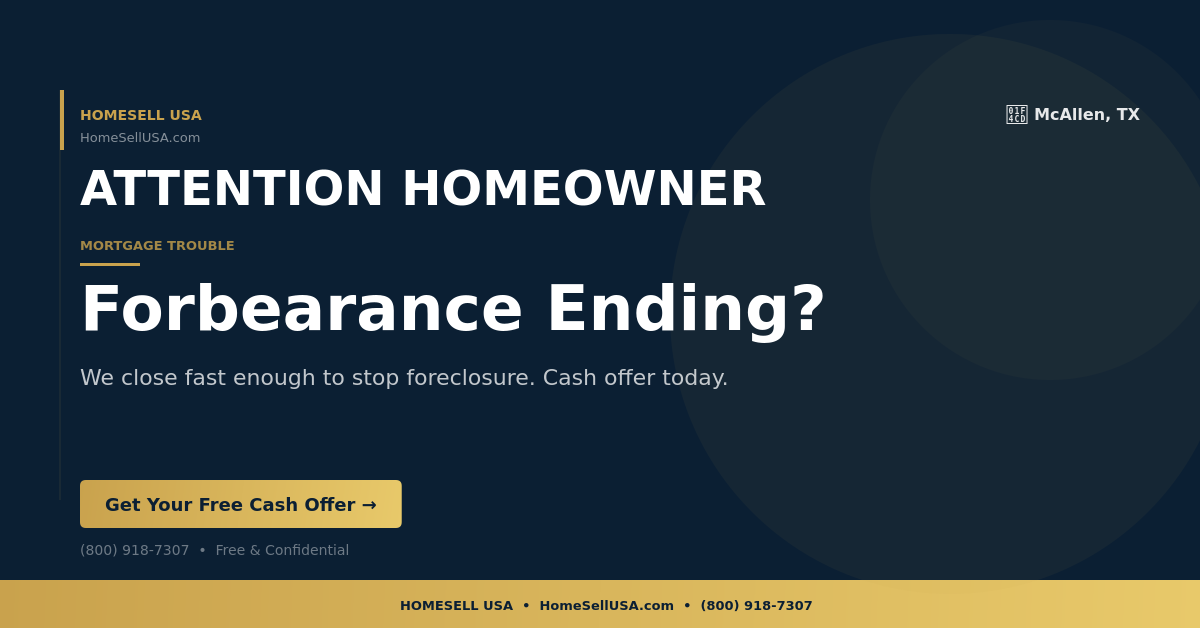 Forbearance Ending? - McAllen, TX - HOMESELL USA