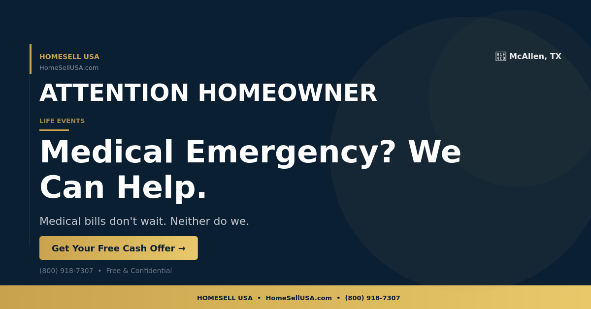 Medical Emergency? We Can Help. - McAllen, TX - HOMESELL USA