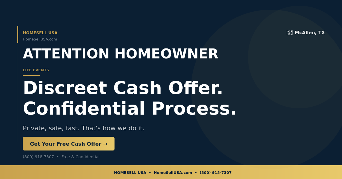 Discreet Cash Offer. Confidential Process. - McAllen, TX - HOMESELL USA