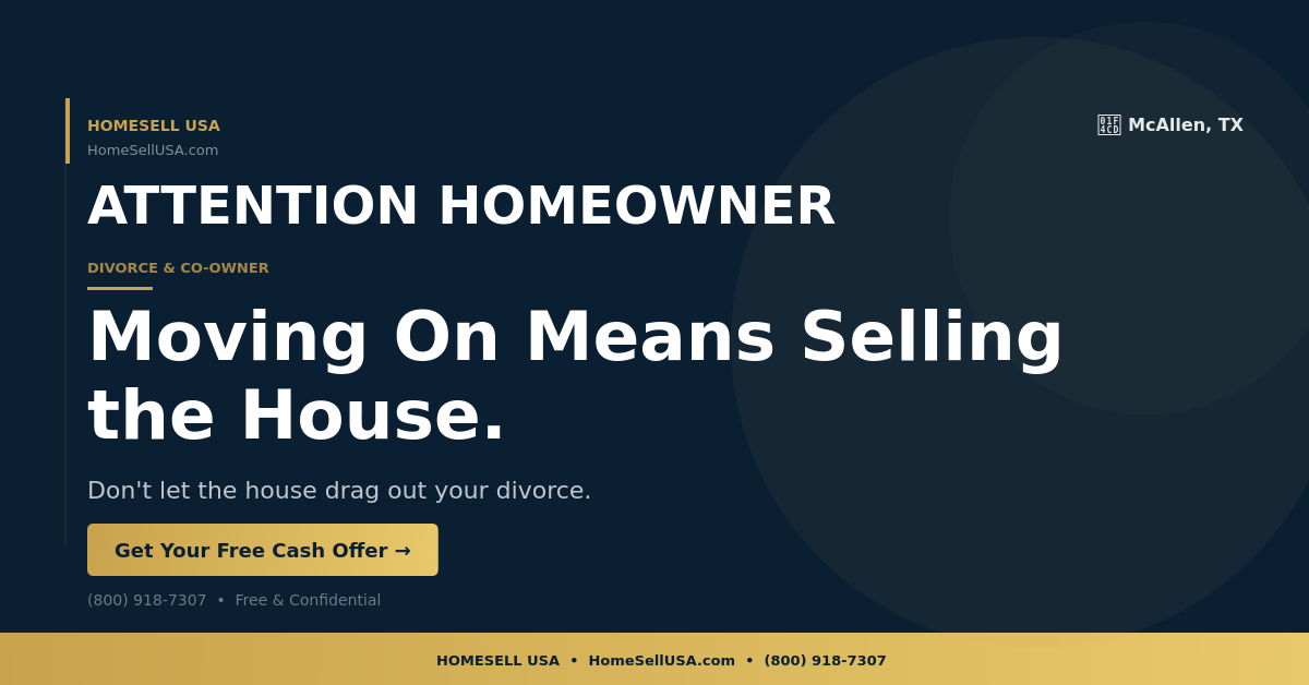 Moving On Means Selling the House. - McAllen, TX - HOMESELL USA