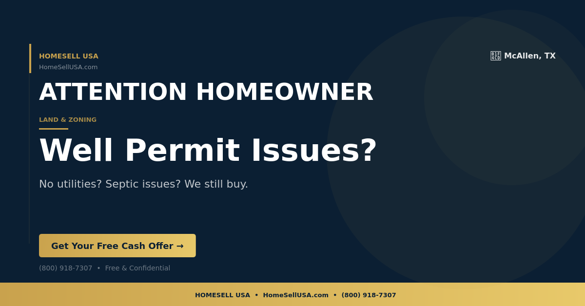 Well Permit Issues? - McAllen, TX - HOMESELL USA