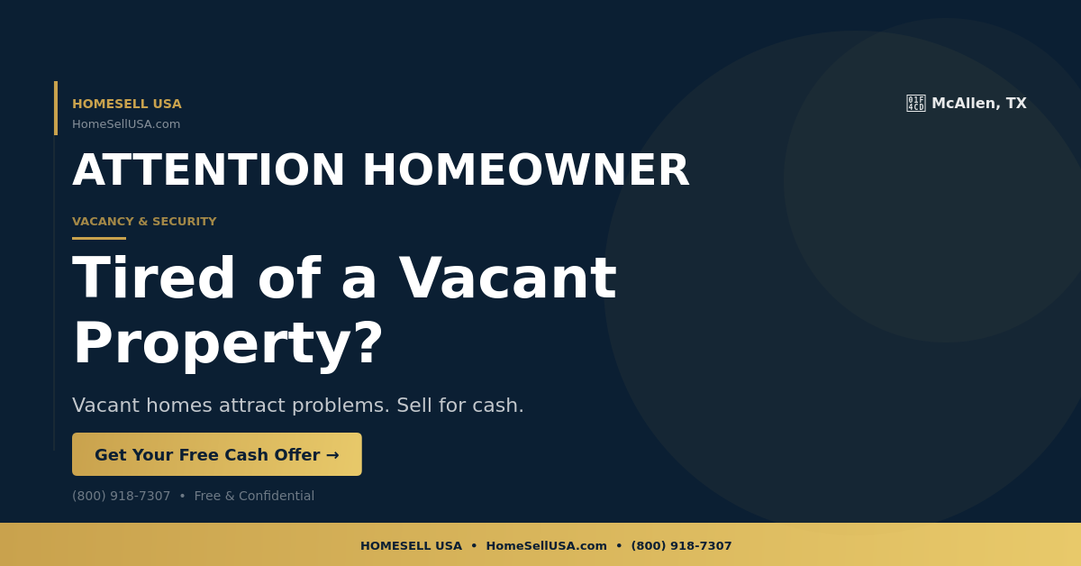 Tired of a Vacant Property? - McAllen, TX - HOMESELL USA