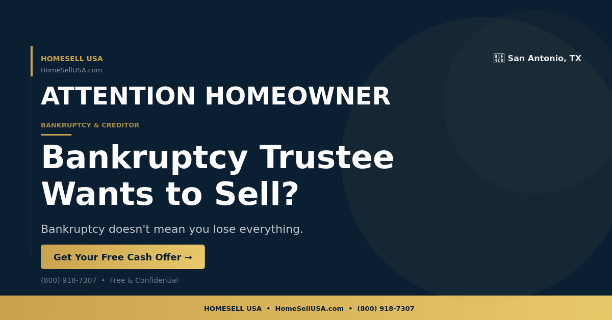 Bankruptcy Trustee Wants to Sell? - San Antonio, TX - HOMESELL USA