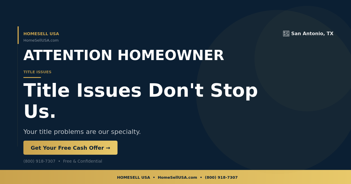 Title Issues Don't Stop Us. - San Antonio, TX - HOMESELL USA