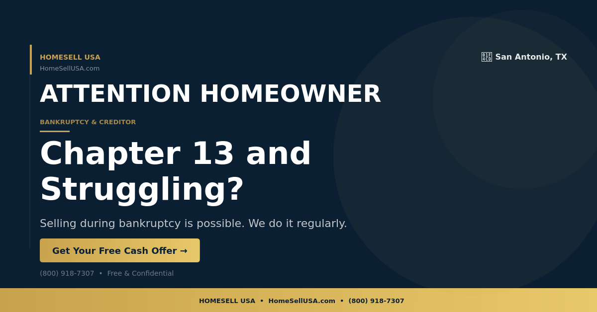Chapter 13 and Struggling? - San Antonio, TX - HOMESELL USA