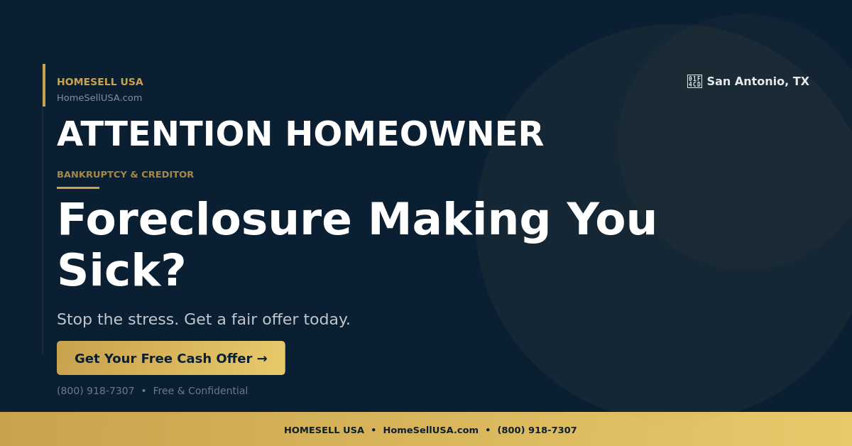 Foreclosure Making You Sick? - San Antonio, TX - HOMESELL USA