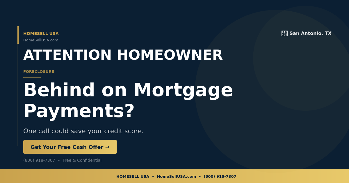Behind on Mortgage Payments? - San Antonio, TX - HOMESELL USA