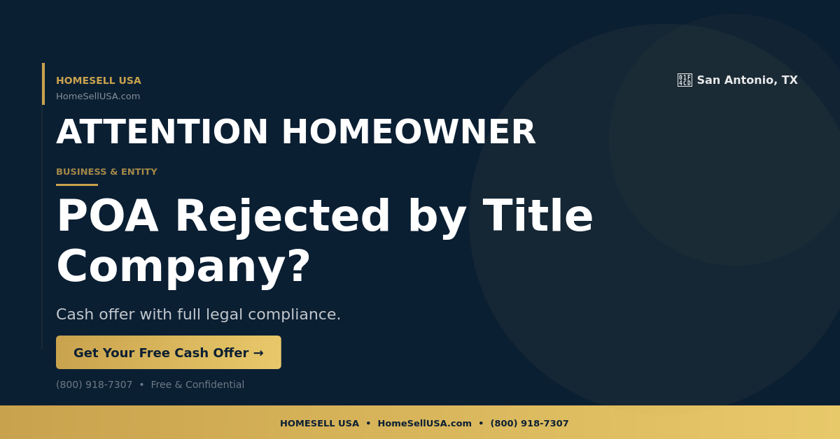 POA Rejected by Title Company? - San Antonio, TX - HOMESELL USA