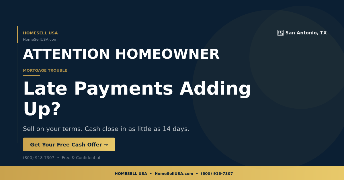 Late Payments Adding Up? - San Antonio, TX - HOMESELL USA