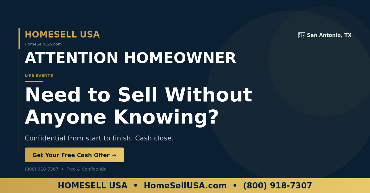 Need to Sell Without Anyone Knowing? - San Antonio, TX - HOMESELL USA