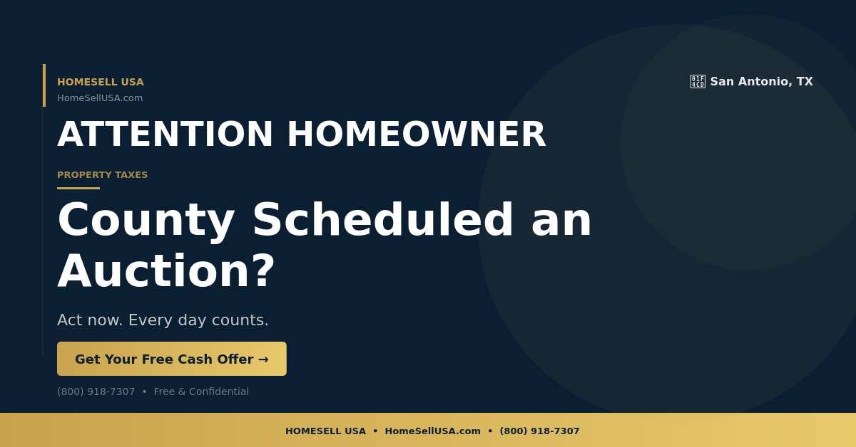 County Scheduled an Auction? - San Antonio, TX - HOMESELL USA