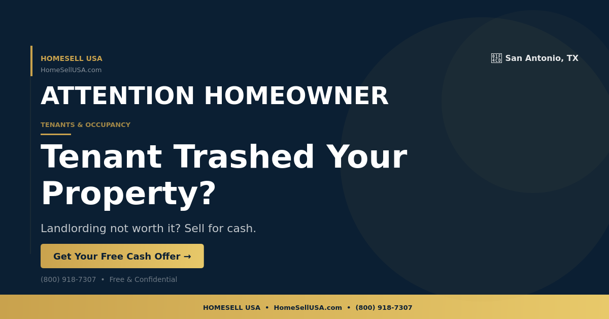 Tenant Trashed Your Property? - San Antonio, TX - HOMESELL USA