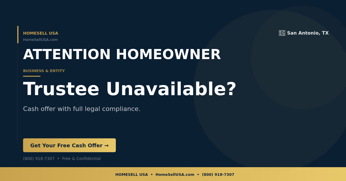 Trustee Unavailable? - San Antonio, TX - HOMESELL USA