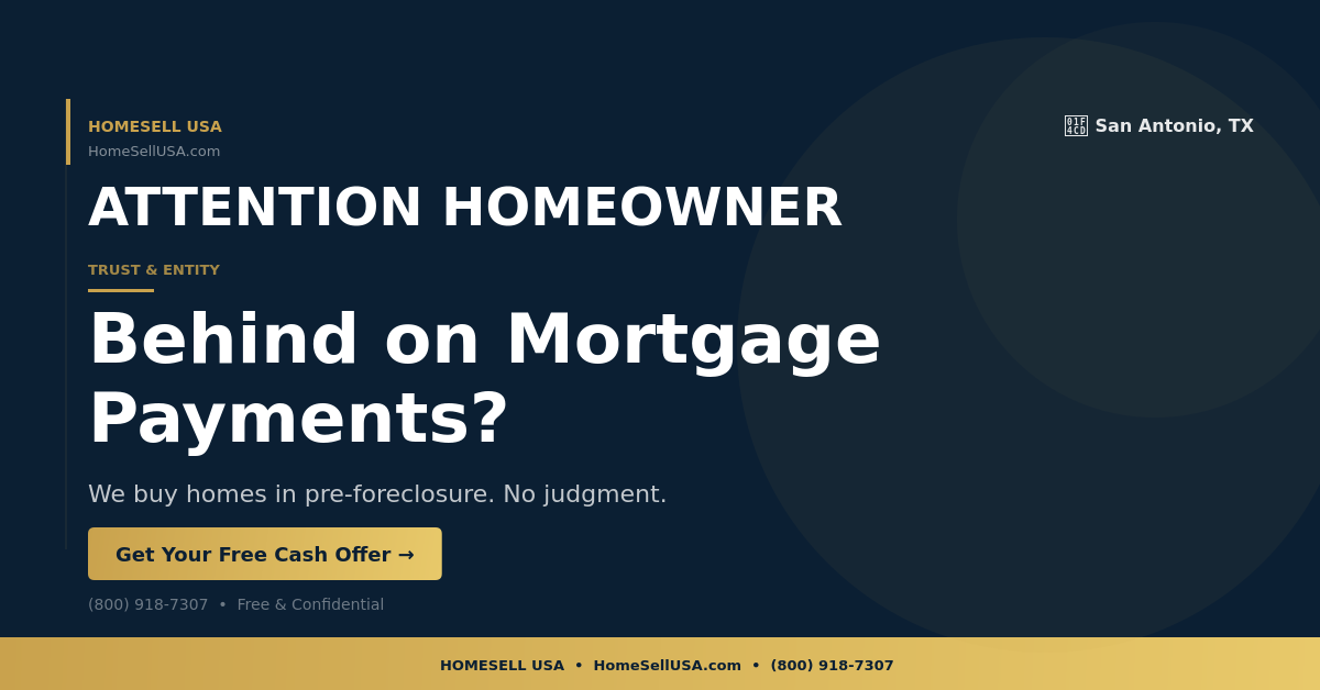 Behind on Mortgage Payments? - San Antonio, TX - HOMESELL USA
