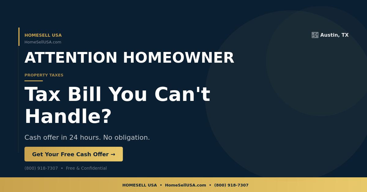 Tax Bill You Can't Handle? - Austin, TX - HOMESELL USA