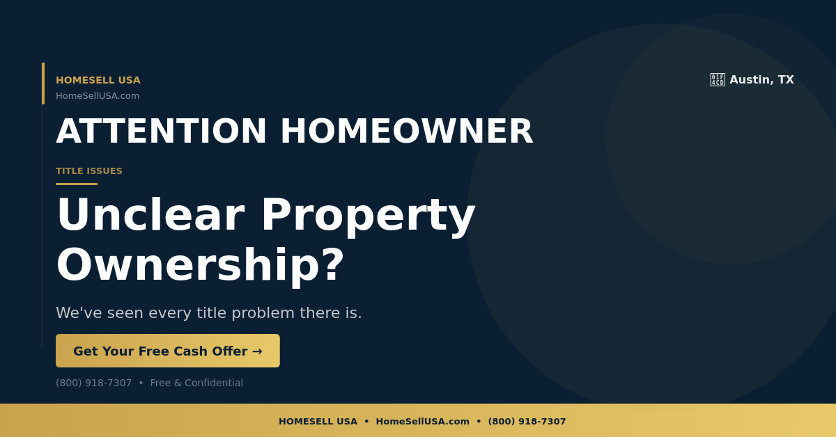 Unclear Property Ownership? - Austin, TX - HOMESELL USA