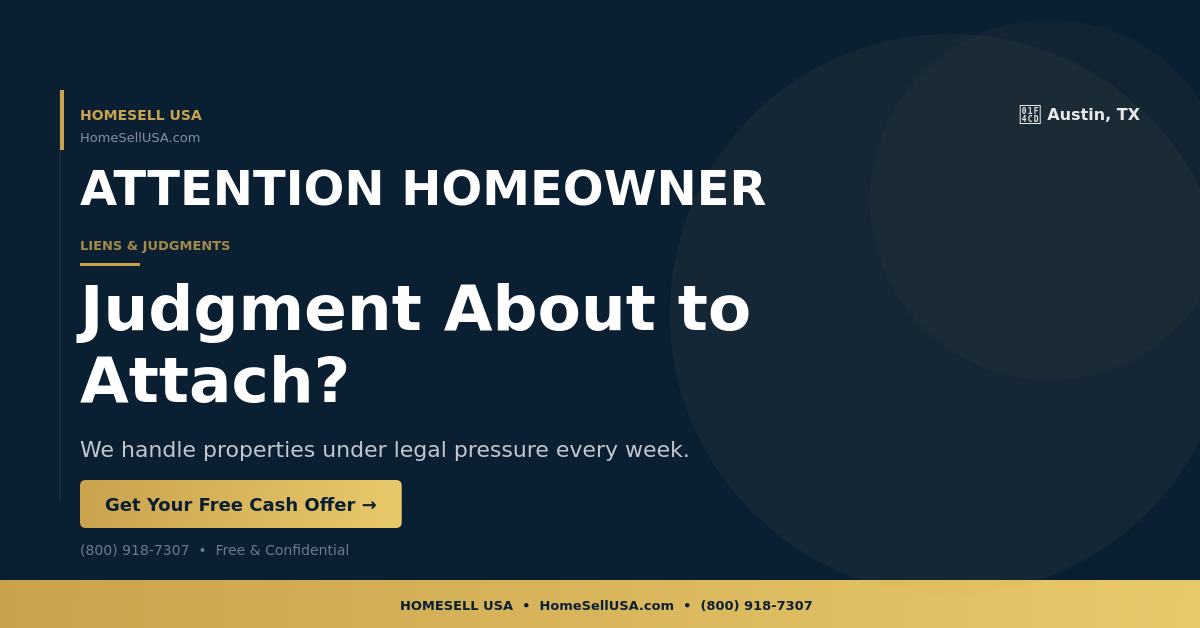 Judgment About to Attach? - Austin, TX - HOMESELL USA