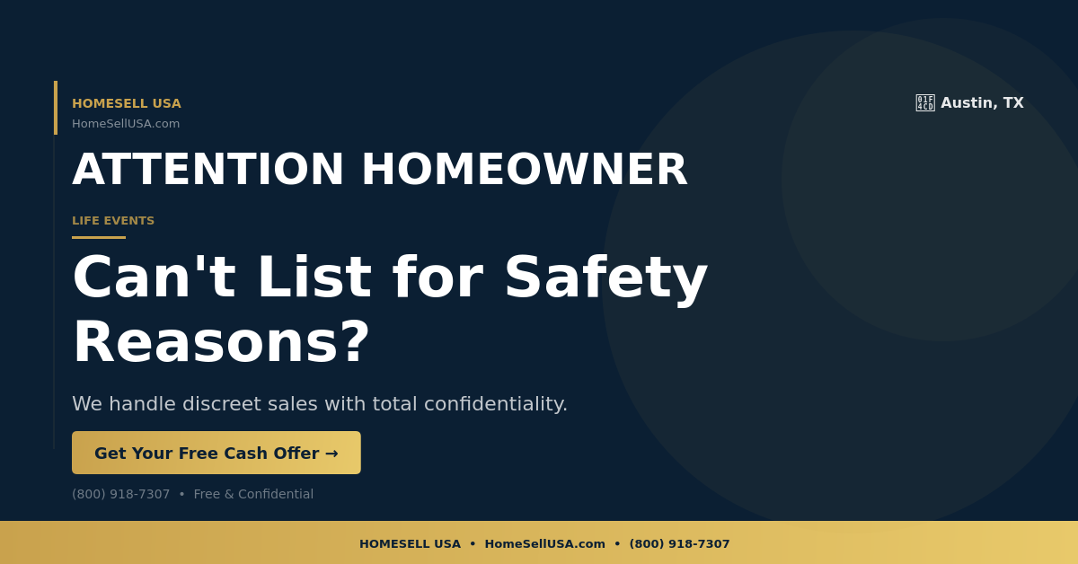 Can't List for Safety Reasons? - Austin, TX - HOMESELL USA