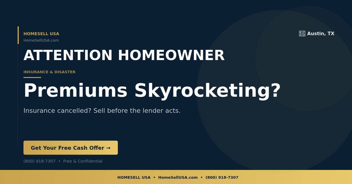 Premiums Skyrocketing? - Austin, TX - HOMESELL USA