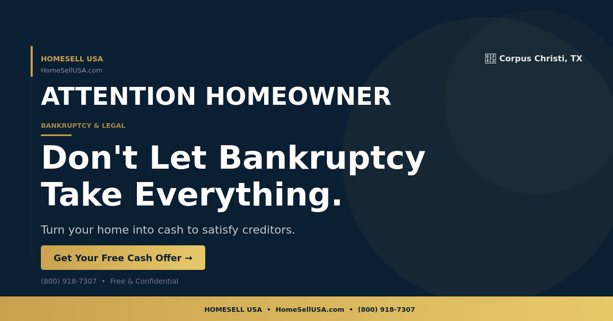 Don't Let Bankruptcy Take Everything. - Corpus Christi, TX - HOMESELL USA