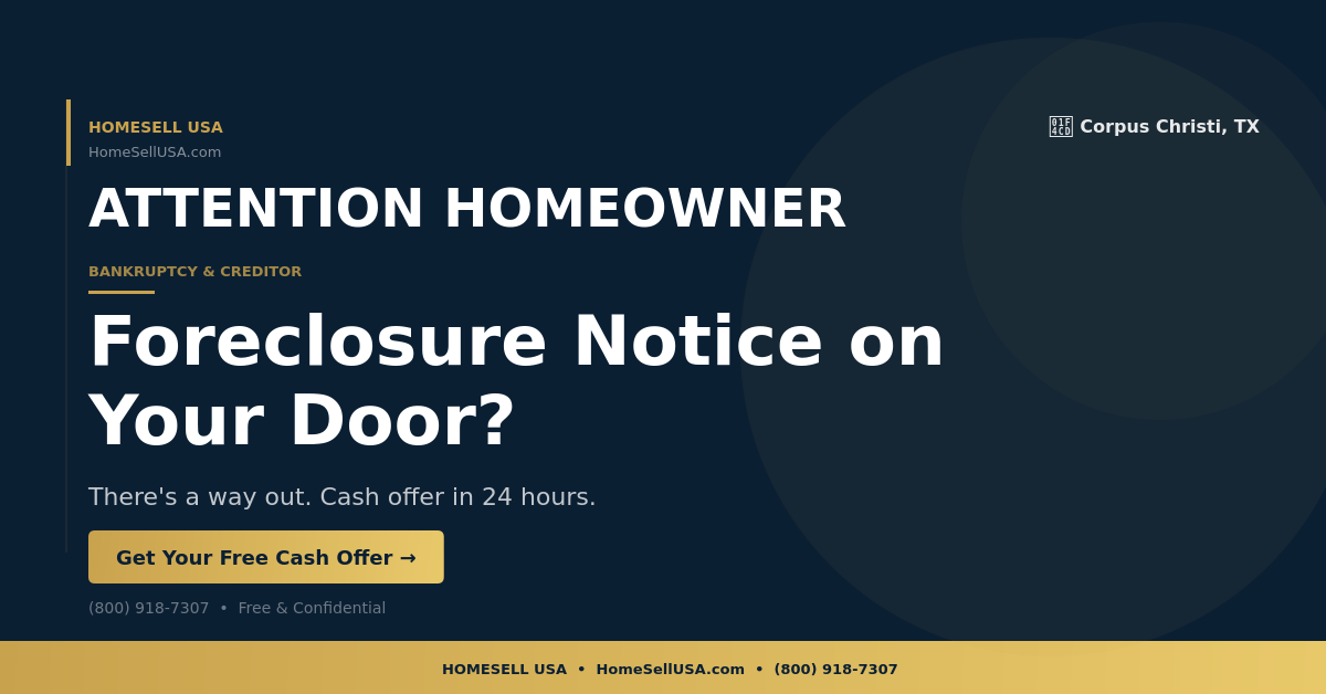 Foreclosure Notice on Your Door? - Corpus Christi, TX - HOMESELL USA