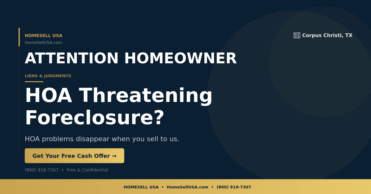 HOA Threatening Foreclosure? - Corpus Christi, TX - HOMESELL USA