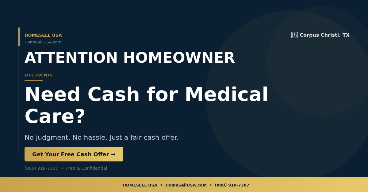 Need Cash for Medical Care? - Corpus Christi, TX - HOMESELL USA