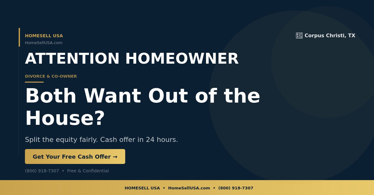 Both Want Out of the House? - Corpus Christi, TX - HOMESELL USA