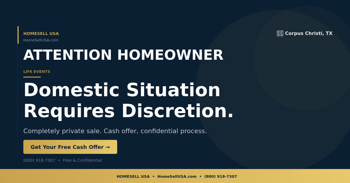 Domestic Situation Requires Discretion. - Corpus Christi, TX - HOMESELL USA