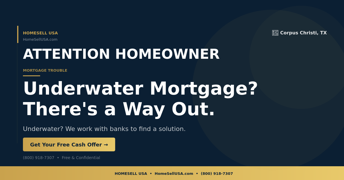 Underwater Mortgage? There's a Way Out. - Corpus Christi, TX - HOMESELL USA