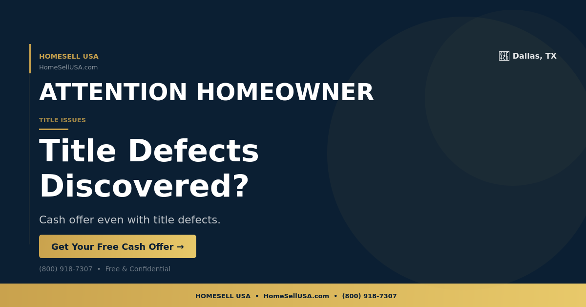 Title Defects Discovered? - Dallas, TX - HOMESELL USA