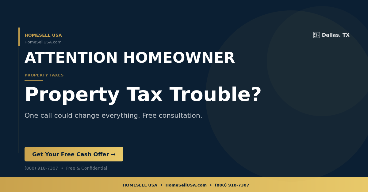 Property Tax Trouble? - Dallas, TX - HOMESELL USA