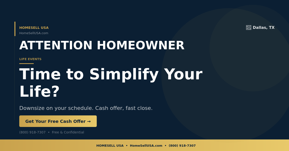 Time to Simplify Your Life? - Dallas, TX - HOMESELL USA