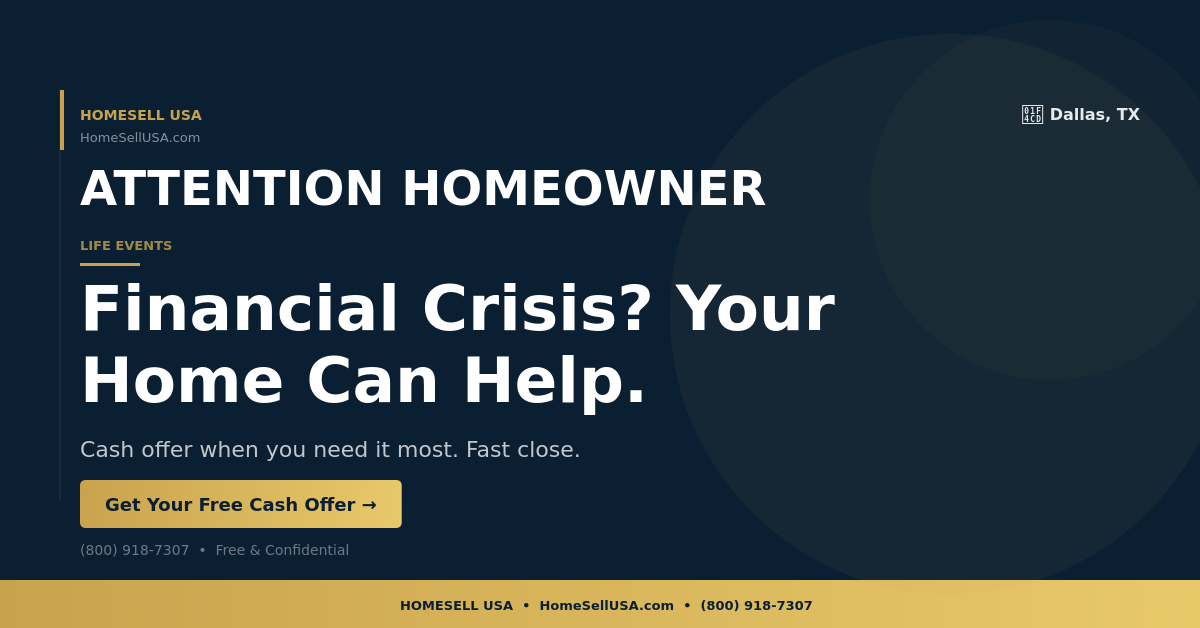 Financial Crisis? Your Home Can Help. - Dallas, TX - HOMESELL USA