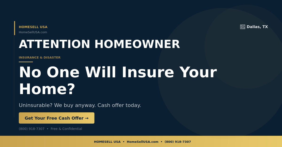 No One Will Insure Your Home? - Dallas, TX - HOMESELL USA