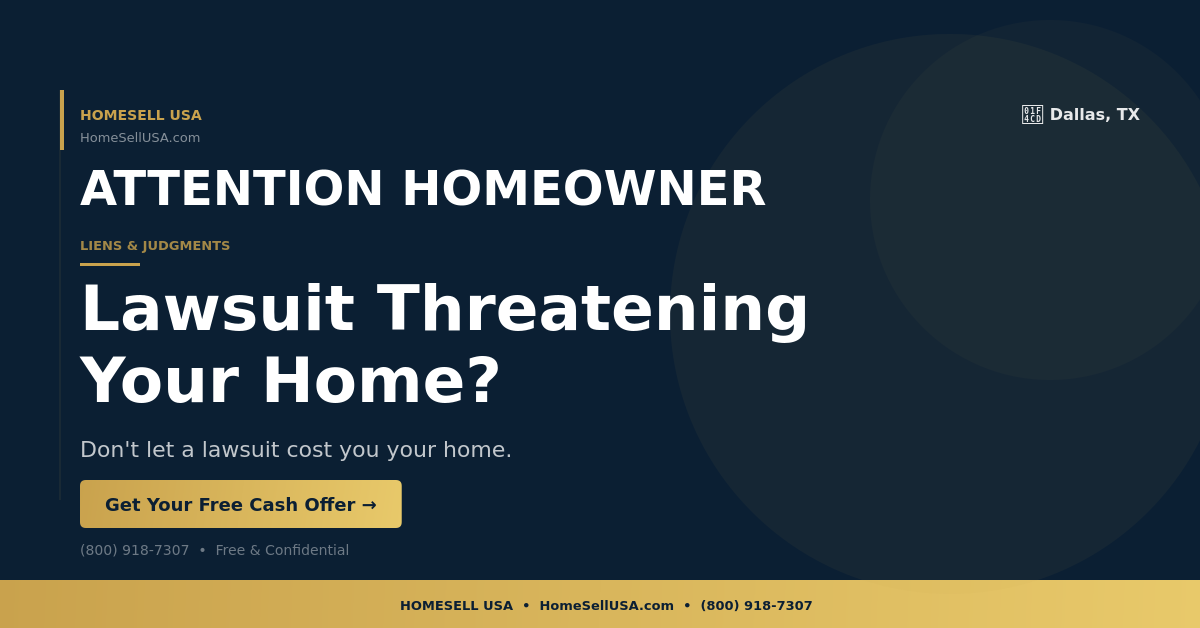 Lawsuit Threatening Your Home? - Dallas, TX - HOMESELL USA