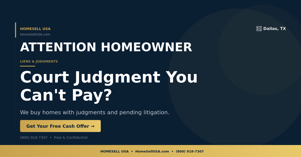 Court Judgment You Can't Pay? - Dallas, TX - HOMESELL USA