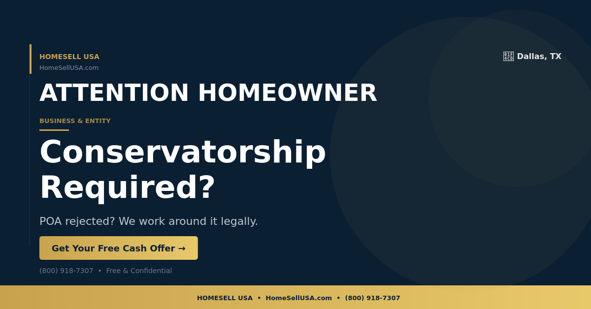 Conservatorship Required? - Dallas, TX - HOMESELL USA